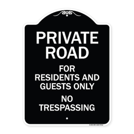 Signmission Designer Series-Private Road For Residents And Guests Only No Trespassing, 24" H, BW-1824-9912 A-DES-BW-1824-9912